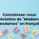 Connaissez-vous l'abréviation de "Madame" et "Mesdames" en français ?