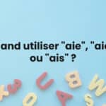 Quand utiliser "aie", "aies" ou "ais" ?