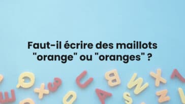 Faut-il écrire des maillots "orange" ou "oranges" ?